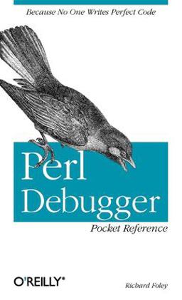 Perl Debugger Pocket Reference Perl Debugger Pocket Reference