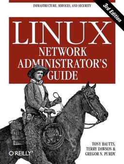 Linux Network Administrator's Guide Infrastructure, Services, and Security 3rd 9780596005481 Front Cover