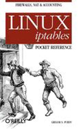 Linux Iptables Pocket Reference Firewalls, NAT and Accounting  9780596005696 Front Cover