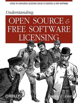 Understanding Open Source and Free Software Licensing Guide to Navigating Licensing Issues in Existing and New Software  9780596005818 Front Cover