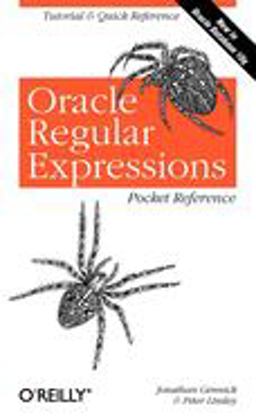 Oracle Regular Expressions Pocket Reference Tutorial and Quick Reference  9780596006013 Front Cover