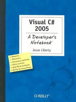 Visual C# 2005: a Developer's Notebook