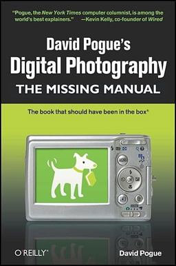David Pogue's Digital Photography: the Missing Manual