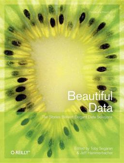 Beautiful Data The Stories Behind Elegant Data Solutions  9780596157111 Front Cover