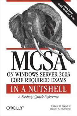MCSA on Windows Server 2003 Core Exams in a Nutshell