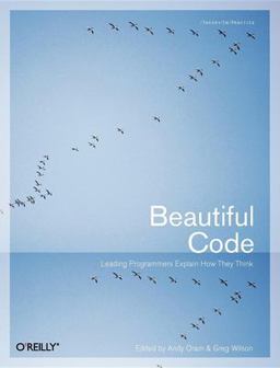 Beautiful Code Leading Programmers Explain How They Think  9780596510046 Front Cover