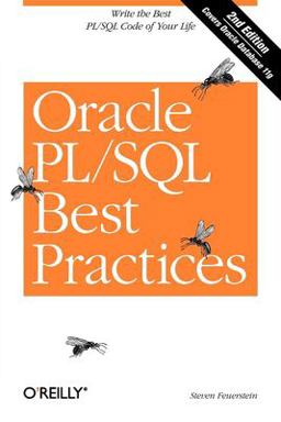 Oracle PL/SQL Best Practices Write the Best PL/SQL Code of Your Life 2nd 9780596514105 Front Cover