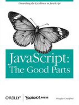 JavaScript: the Good Parts The Good Parts  9780596517748 Front Cover