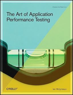 Art of Application Performance Testing Help for Programmers and Quality Assurance  9780596520663 Front Cover