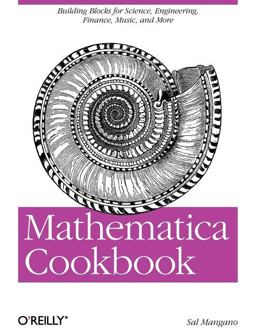 Mathematica Cookbook Building Blocks for Science, Engineering, Finance, Music, and More  9780596520991 Front Cover