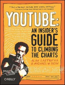 YouTube: an Insider's Guide to Climbing the Charts  9780596521141 Front Cover