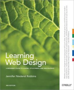 Learning Web Design A Beginner's Guide to (X)HTML, StyleSheets, and Web Graphics 3rd 9780596527525 Front Cover