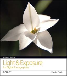 Practical Artistry: Light and Exposure for Digital Photographers