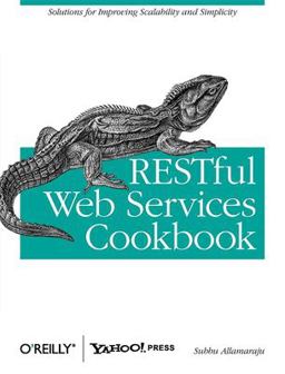 RESTful Web Services Cookbook Solutions for Improving Scalability and Simplicity  9780596801687 Front Cover