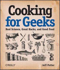 Cooking for Geeks Real Science, Great Hacks, and Good Food  9780596805883 Front Cover