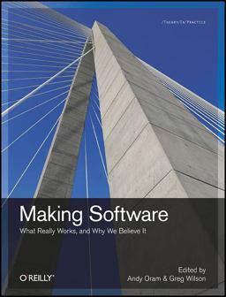 Making Software What Really Works, and Why We Believe It  9780596808327 Front Cover