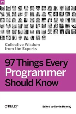 97 Things Every Programmer Should Know Collective Wisdom from the Experts  9780596809485 Front Cover