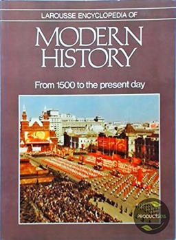Larousse Encyclopedia of Modern History Larousse Encyclopedia of Modern History