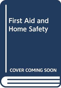 First Aid & Home Safety First Aid & Home Safety