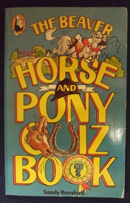 The Beaver Horse and Pony Quiz Book