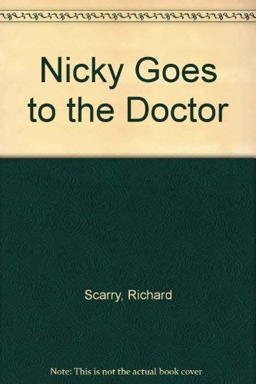 Richard Scarry's Nicky Goes to the Doctor
