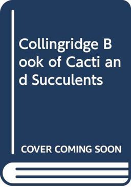 The Collingridge Book of Cacti and Other Succulents