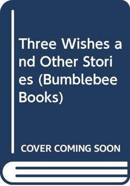 The Three Wishes and Other Stories