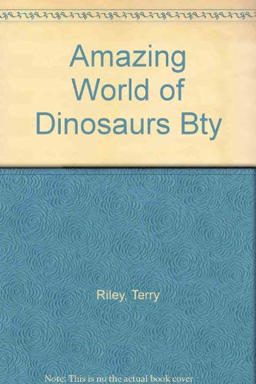 The Amazing World of Dinosaurs