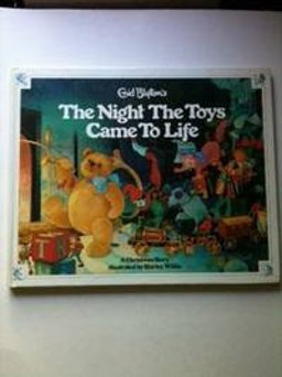 Enid Blyton's the Night the Toys Came to Life Enid Blyton's the Night the Toys Came to Life