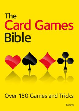 Card Games Bible Over 150 Games and Tricks  9780600629948 Front Cover