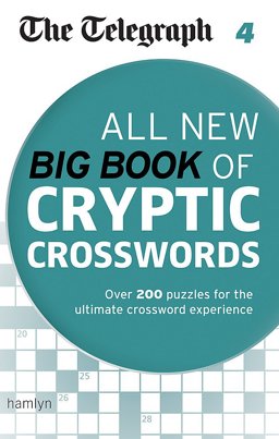 Telegraph: All New Big Book of Cryptic Crosswords 4 All New Big Book of Cryptic Crosswords 4 2014 9780600630142 Front Cover