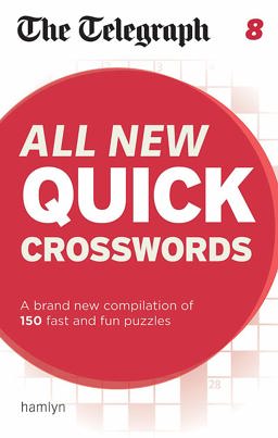 Telegraph: All New Quick Crosswords 8 2015 9780600631118 Front Cover