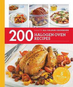 Hamlyn All Colour Cookery: 200 Halogen Oven Recipes Hamlyn All Colour Cookbook  9780600633440 Front Cover
