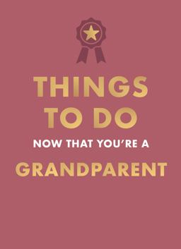 Things to Do Now That You're a Grandparent