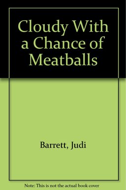 Cloudy with a Chance of Meatballs