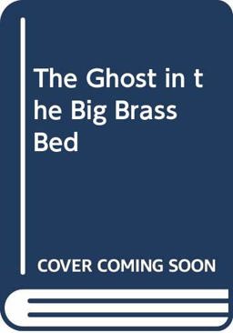 The Ghost in the Big Brass Bed