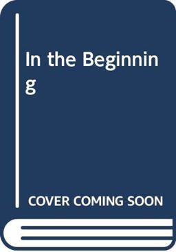 In the Beginning