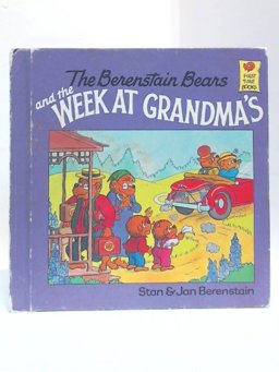 The Berenstain Bears and the Week at Grandma's