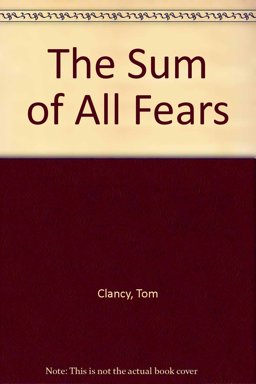 The Sum of All Fears