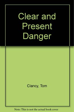 Clear and Present Danger