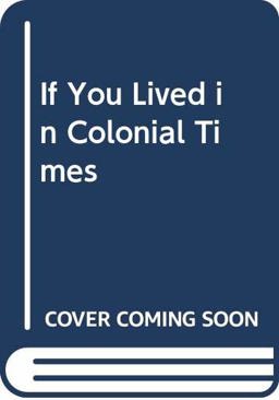If You Lived in Colonial Times