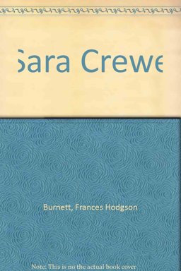 Sara Crewe, or What Happened at Miss Minchin's