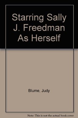 Starring Sally J. Freedman as Herself