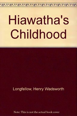 Hiawatha's Childhood