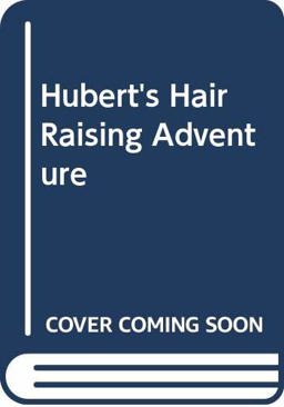 Hubert's Hair-Raising Adventure