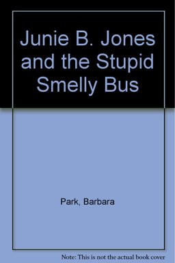 Junie B. Jones and the Stupid Smelly Bus