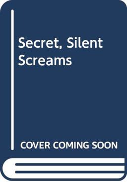 Secret, Silent Screams