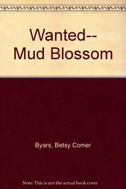 Wanted... Mud Blossom