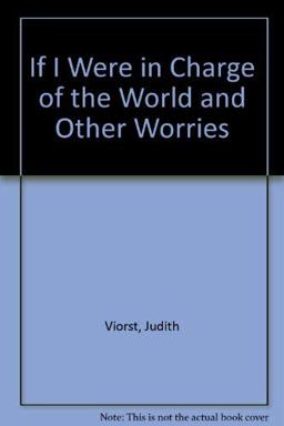 If I Were in Charge of the World and Other Worries