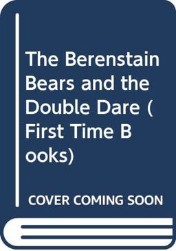 The Berenstain Bears and the Double Dare